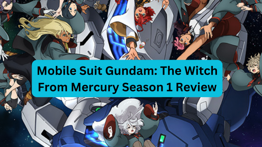 Mobile Suit Gundam The Witch From Mercury Season 1 Review