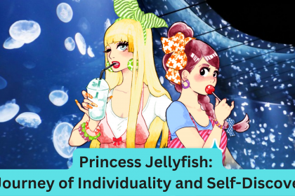 Princess Jellyfish: A Journey of Individuality and Self-Discovery