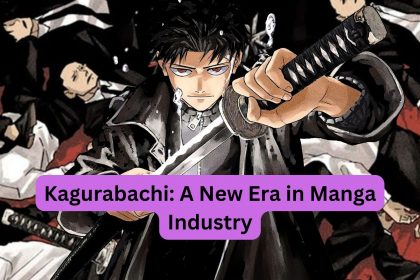 Kagurabachi: A New Era in Manga Industry