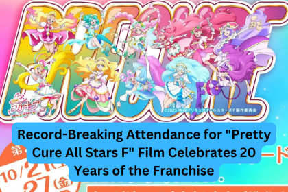 Record-Breaking Ticket Sales for "Pretty Cure All Stars F" Film Celebrates 20 Years of the Franchise