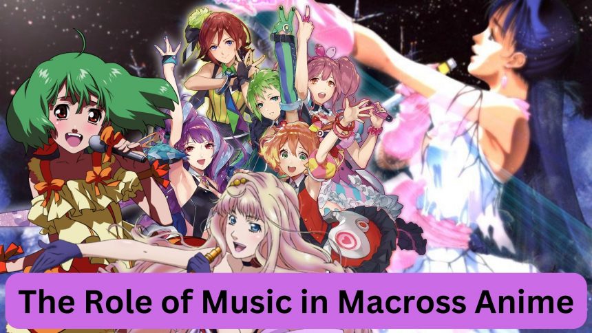 The Role of Music in Macross Anime