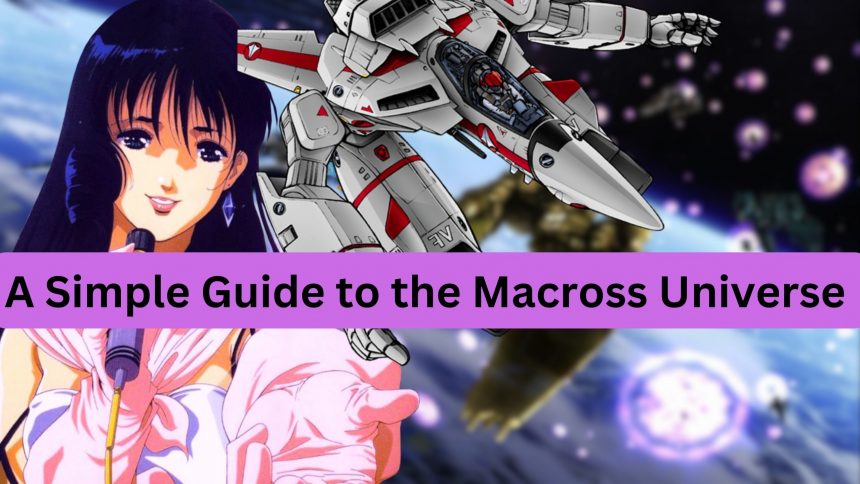 A Simple Guide to the Macross Universe